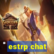 estrp chat